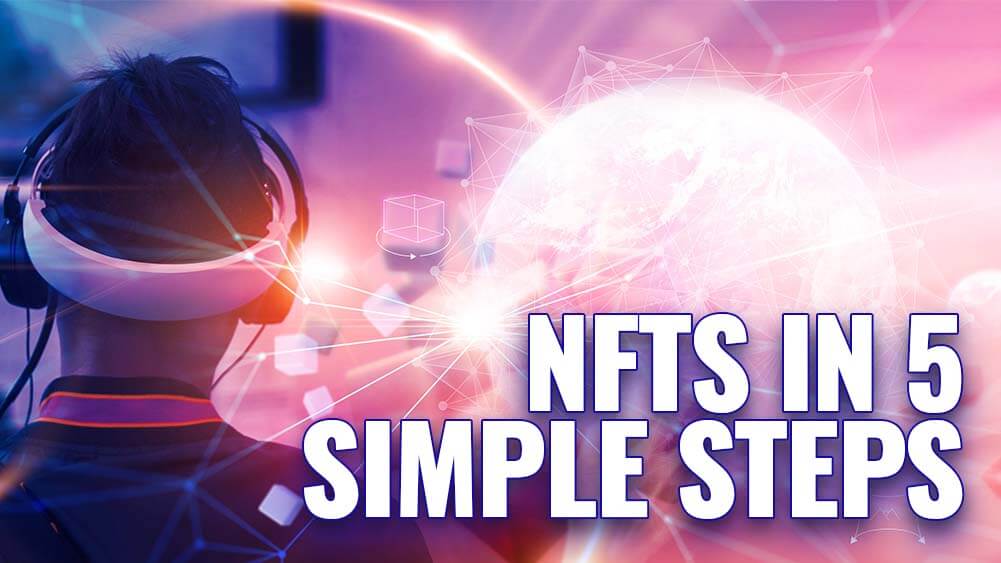 NFTs in 5 Simple Steps