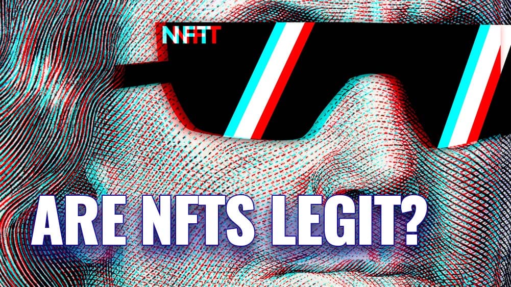 Are NFTs legit? Find out today!