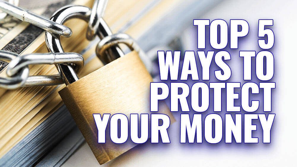 TOP 5 ways to protect your money